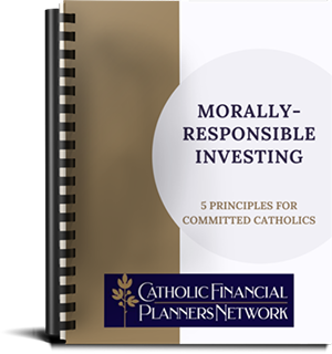 Morally Responsible Investing 5 Principles for Committed Catholics